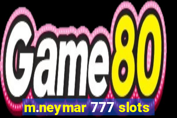 m.neymar 777 slots